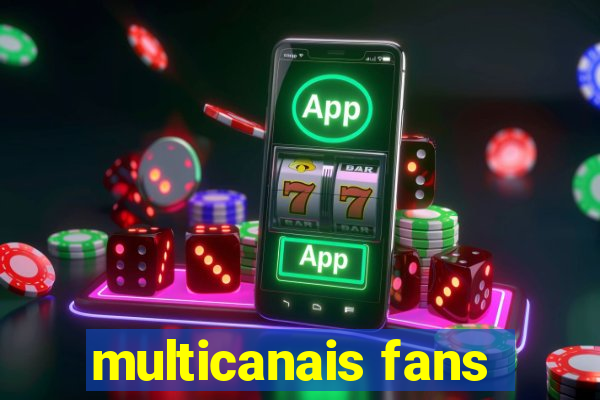 multicanais fans